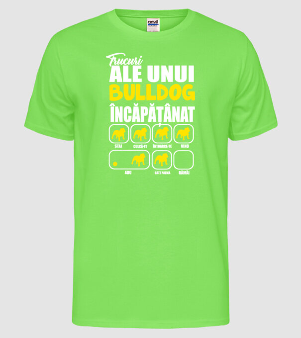 trucuri ale unui bulldog englezesc încăpățânat stai, culcă-te, întoarce-te, vino, adu, bate palma, rămâi model verde neon pe tricou