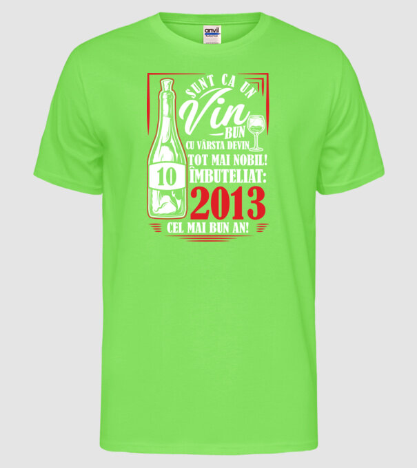 Un Vin Bun 10  2013 drk model verde neon pe tricou