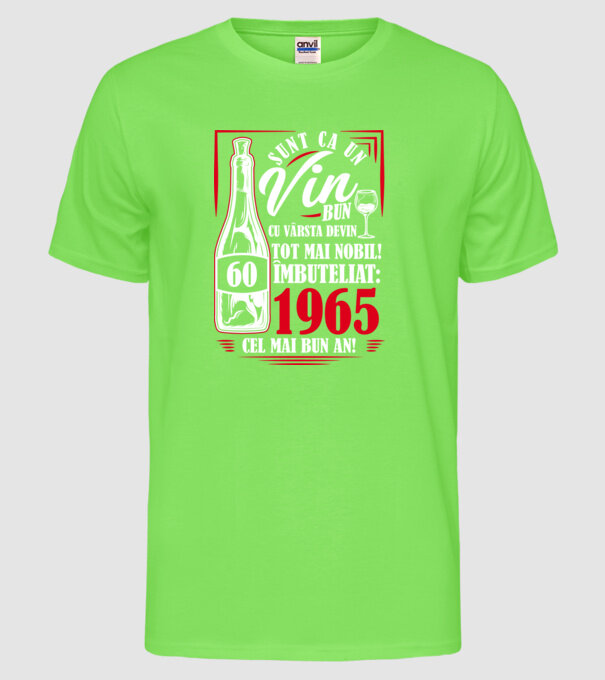 Un Vin Bun 1965 - Negru model verde neon pe tricou