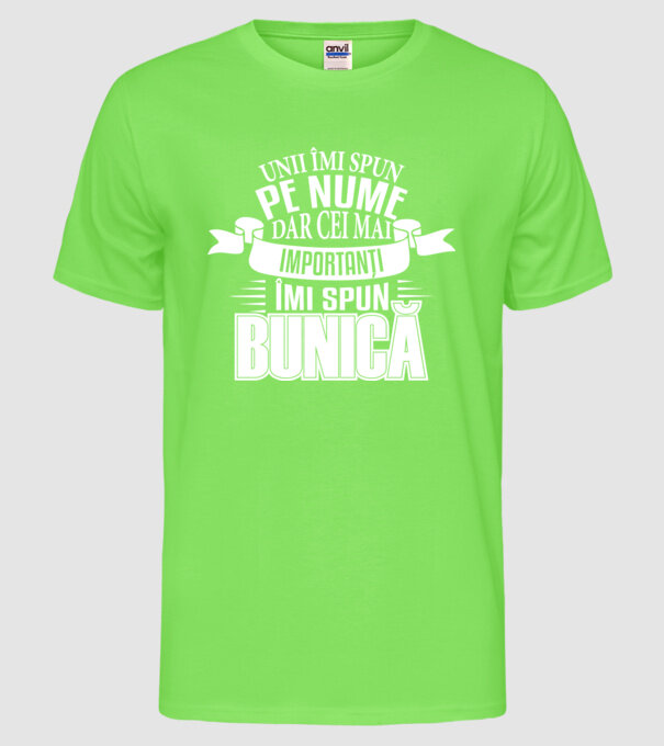 Unii îmi spun pe nume, dar cei mai importanți îmi spun bunică model verde neon pe tricou