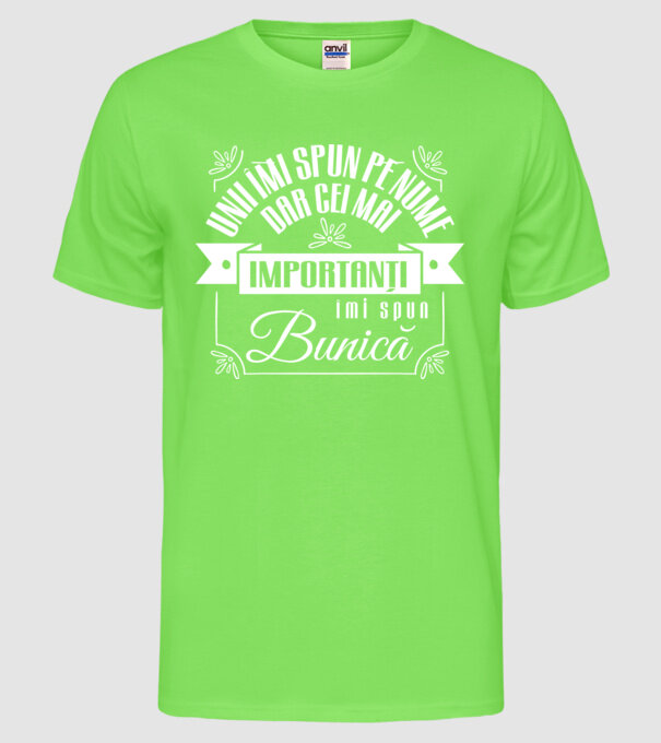 Unii îmi spun pe nume, dar cei mai importanți îmi spun bunică model verde neon pe tricou