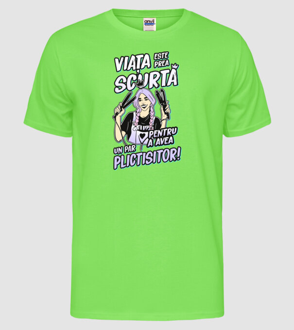 viata este prea scurta pentru a avea un par plictisitor model verde neon pe tricou