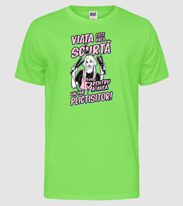 viata este prea scurta pentru a avea un par plictisitor model verde neon pe tricou