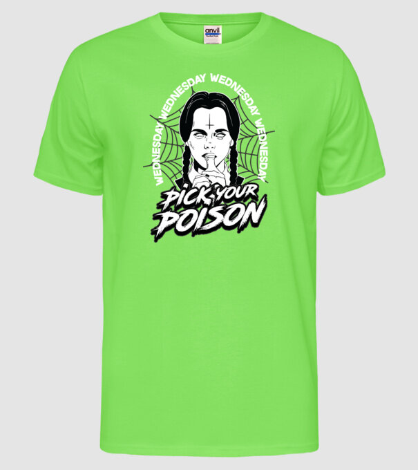 WEDNESDAY Pick your poison model verde neon pe tricou