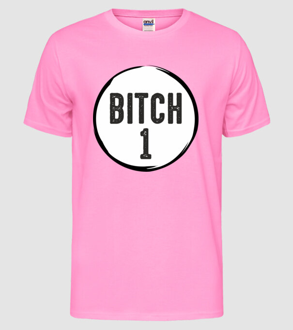 BITCH 1 model roz neon pe tricou
