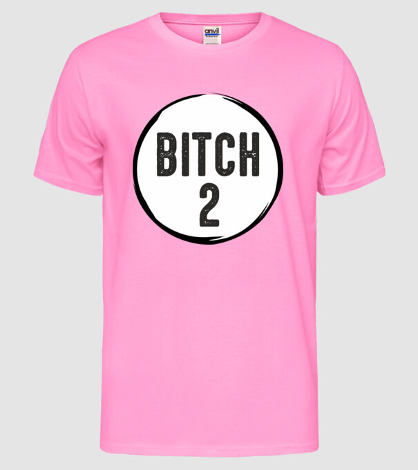 BITCH 2 model roz neon pe tricou