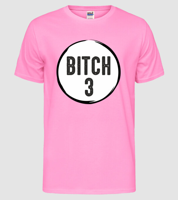 BITCH 3 model roz neon pe tricou