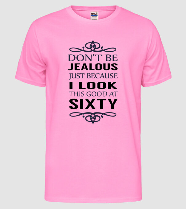 'Don''t be jealous - 60' model roz neon pe tricou