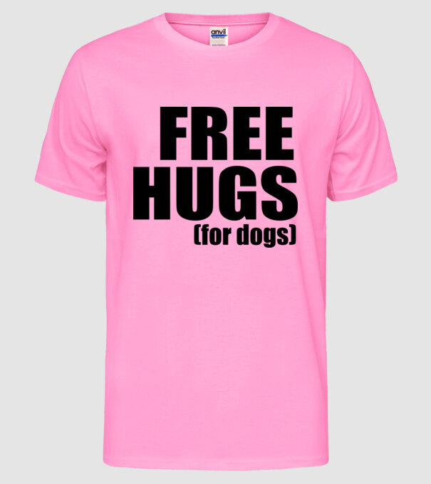 Free hugs for dogs model roz neon pe tricou