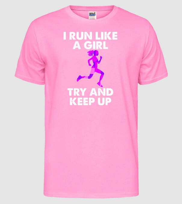 I run like a girl model roz neon pe tricou