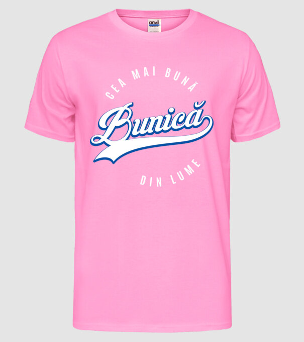 Cea mai bună BUNICĂ din lume model roz neon pe tricou