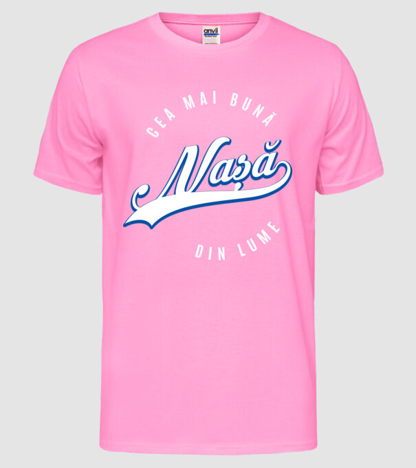 Cea mai bună NAȘĂ din lume model roz neon pe tricou