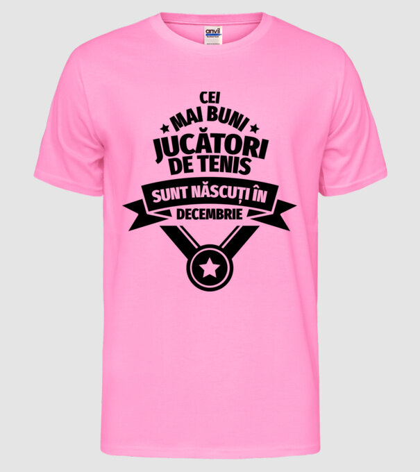 Cei mai buni jucători de tenis sunt născuți în Decembrie model roz neon pe tricou