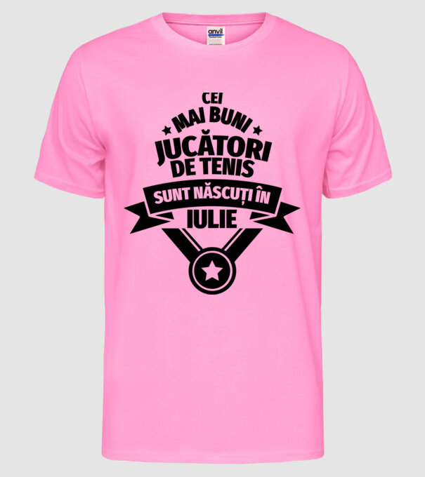 Cei mai buni jucători de tenis sunt născuți în Iulie model roz neon pe tricou