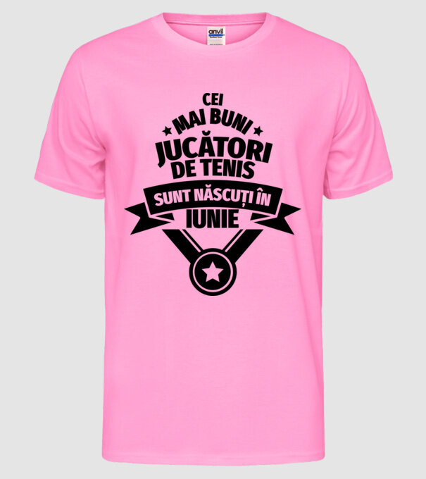Cei mai buni jucători de tenis sunt născuți în Iunie model roz neon pe tricou