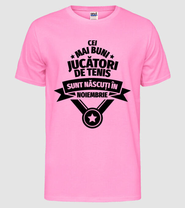 Cei mai buni jucători de tenis sunt născuți în Noiembrie model roz neon pe tricou