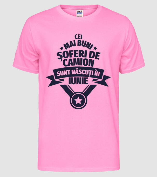 Cei mai buni șoferi de camion sunt născuți în Iunie model roz neon pe tricou