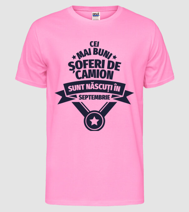 Cei mai buni șoferi de camion sunt născuți în Septembrie model roz neon pe tricou