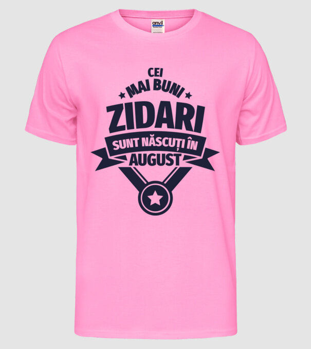 Cei mai buni zidari sunt născuți în August model roz neon pe tricou