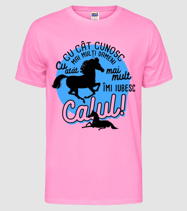 Cu cât cunosc mai mulți oameni, cu atât mai mult îmi iubesc calul model roz neon pe tricou