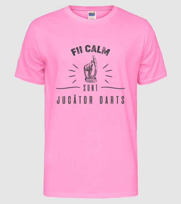 fii calm, sunt jucător darts model roz neon pe tricou