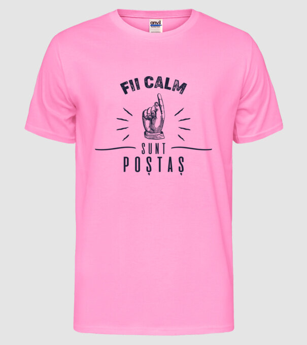 Fii calm, sunt poștaș model roz neon pe tricou