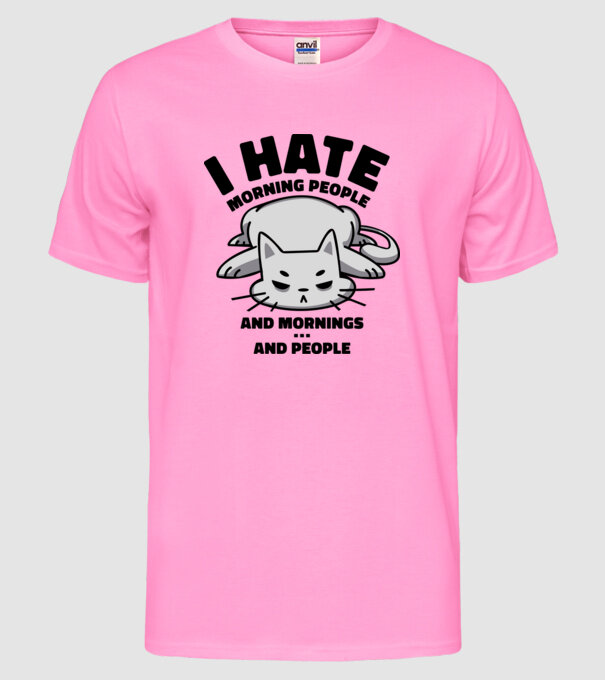 I hate morning people antisocial cat model roz neon pe tricou