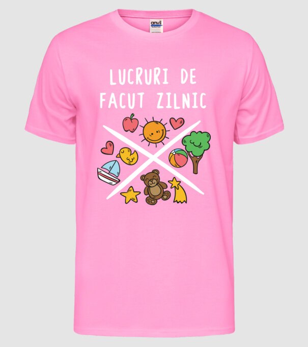 lucruri de făcut zilnic model roz neon pe tricou