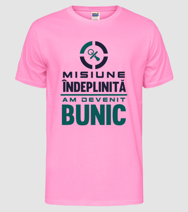 Misiune îndeplinită - am devenit bunic model roz neon pe tricou
