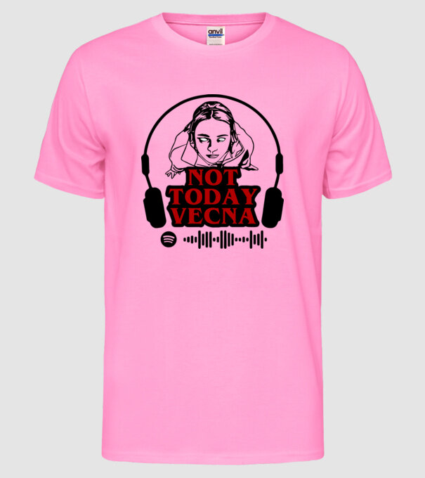 not today vecna model roz neon pe tricou