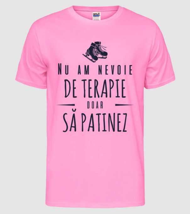 nu am nevoie de terapie doar să patinez model roz neon pe tricou
