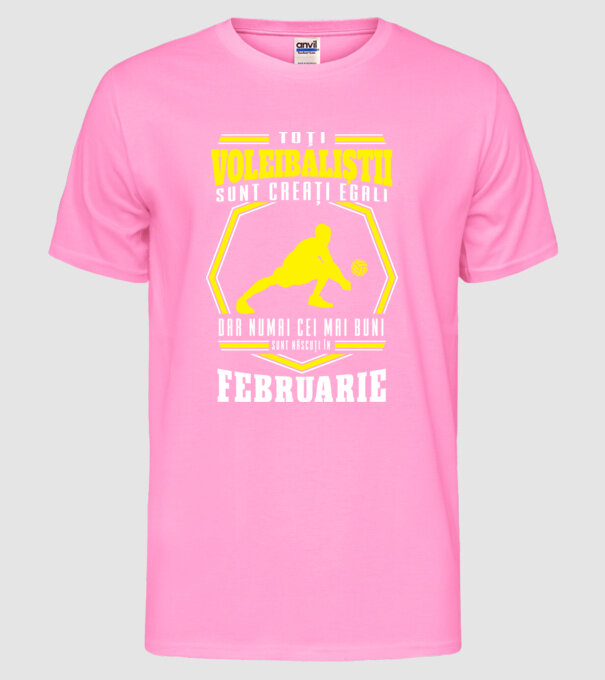 Toți voleibaliștii sunt creați egali, dar numai cei mai buni sunt născuți în februarie model roz neon pe tricou