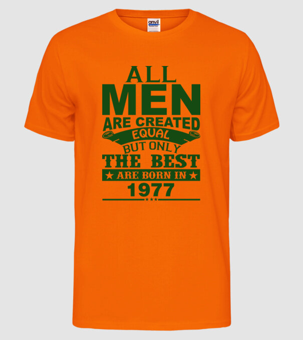 All men are created - 1977 model portocaliu neon pe tricou