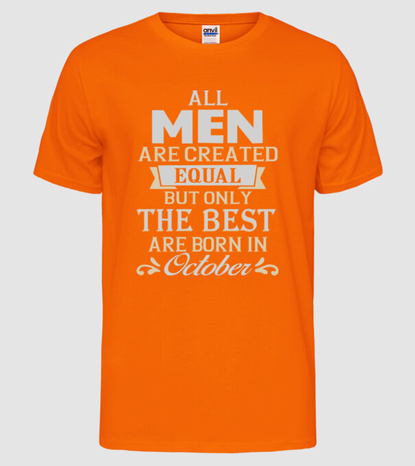 All men created equal but only the beat are born in october model portocaliu neon pe tricou