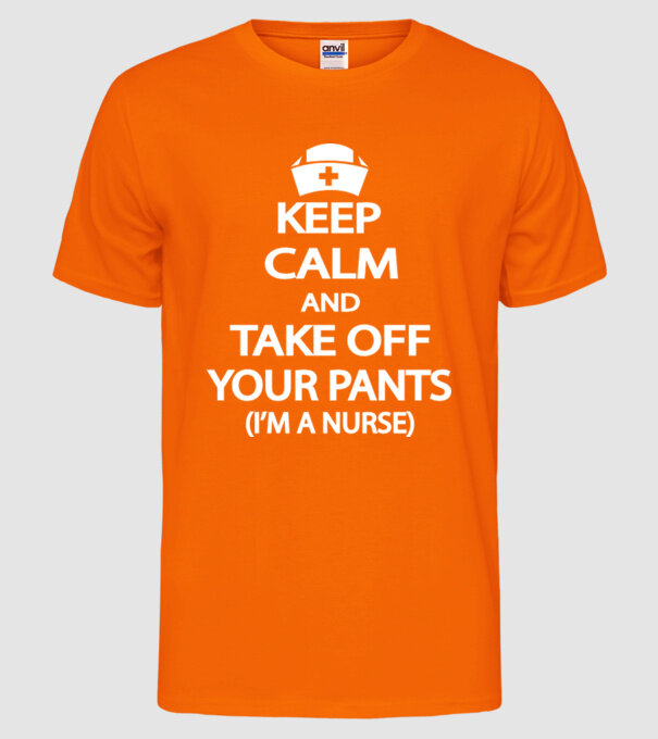 Keep calm and take off your pants model portocaliu neon pe tricou