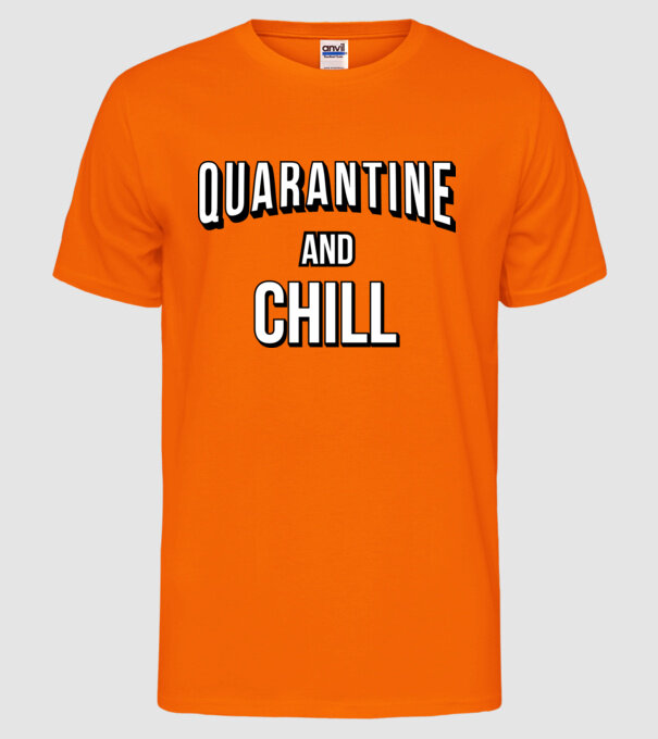 Quarantine and Chill model portocaliu neon pe tricou