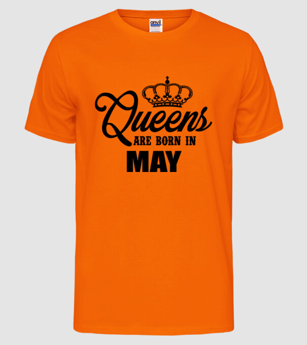Queens are born in - May model portocaliu neon pe tricou