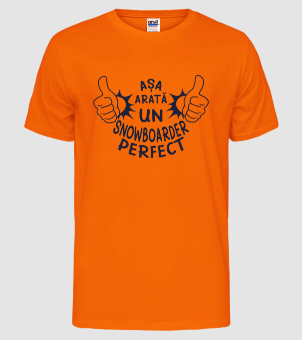 AȘA ARATĂ UN SNOWBOARDER PERFECT model portocaliu neon pe tricou