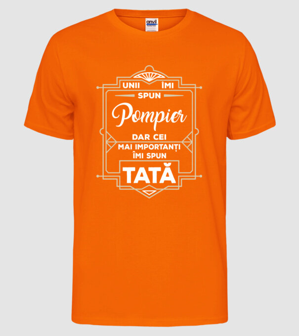 Unii îmi spun Pompier, dar cei mai importanți îmi spun tată model portocaliu neon pe tricou