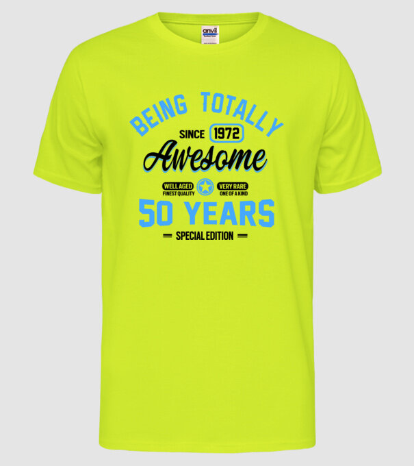 50 years of being totally awesome model galben neon pe tricou