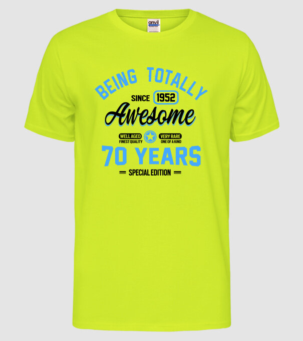 70 years of being totally awesome model galben neon pe tricou