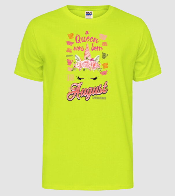 A queen was born in AUGUSZTUS model galben neon pe tricou