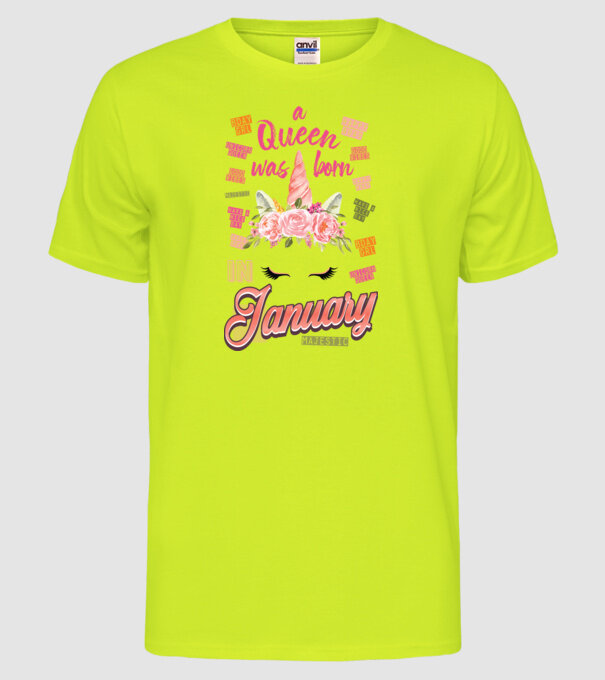 A queen was born in JANUÁR model galben neon pe tricou