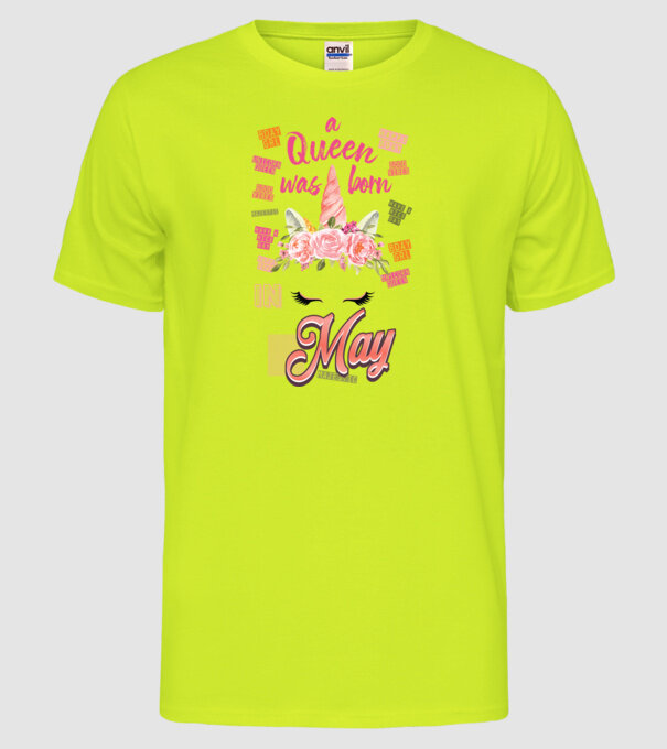 A queen was born in MÁJUS model galben neon pe tricou