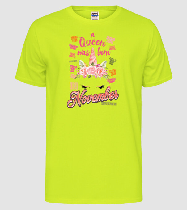 A queen was born in NOVEMBER model galben neon pe tricou