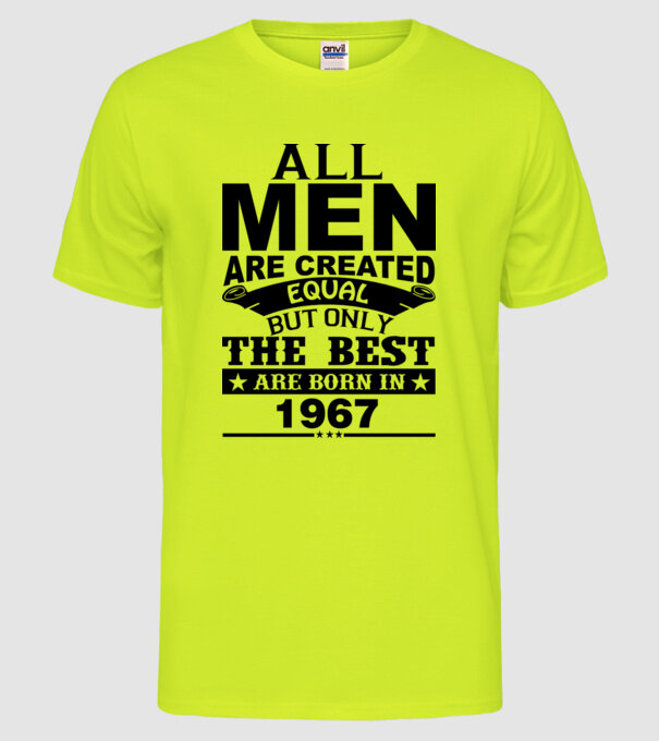 All men are created - 1967 model galben neon pe tricou
