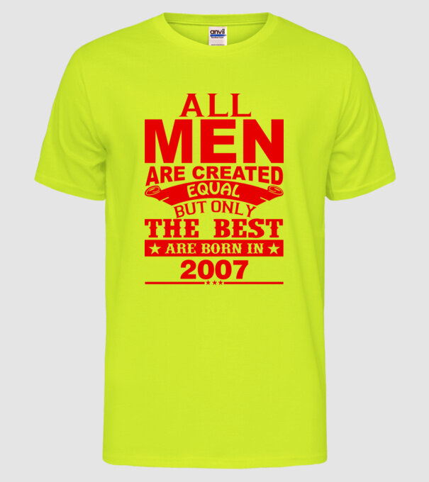 All men are created - 2007 model galben neon pe tricou