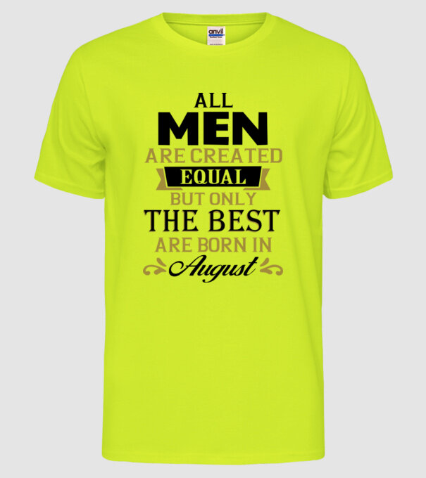All men created equal but only the beat are born in august model galben neon pe tricou