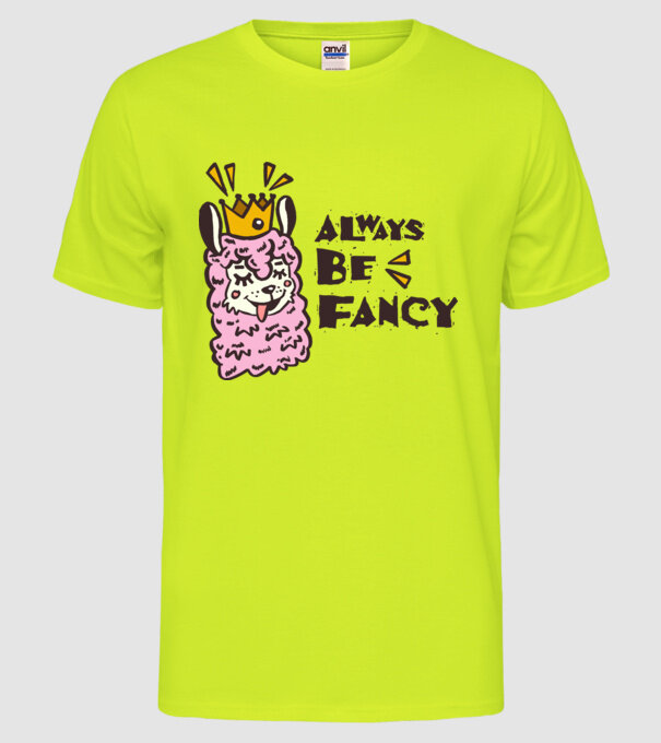 Always be fancy model galben neon pe tricou