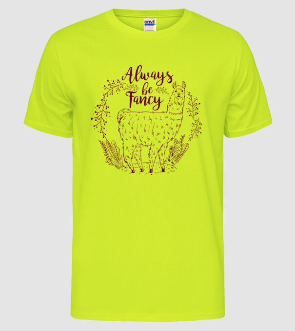 Always be fancy model galben neon pe tricou